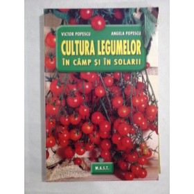    CUTURA  LEGUMELOR  IN  CAMP  SI  IN  SOLARII  -  Victor  POPESCU *  Angela  POPESCU  